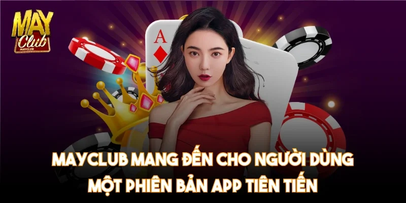 mayclub-phien-ban-app-tien-tien