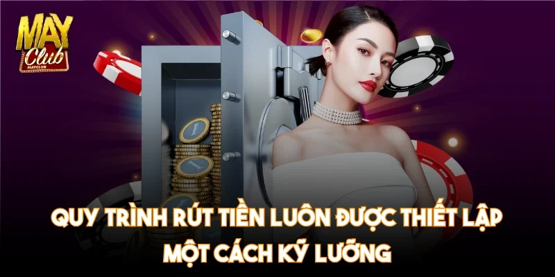 mayclub-quy-trinh-rut-tien